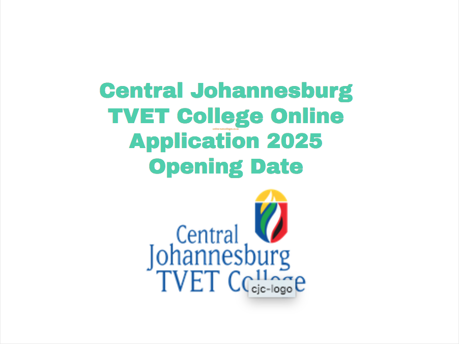 Central Johannesburg TVET College Online Application 2025 Opening Date