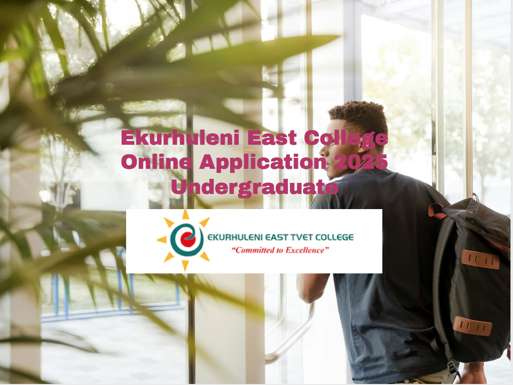 Ekurhuleni East College Undergraduate Online Application 2025 2026