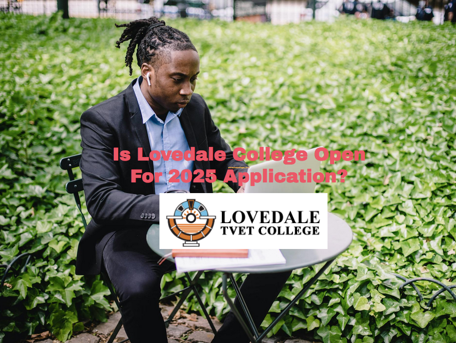 Is Lovedale College Open For 2025 Application? TVET Colleges