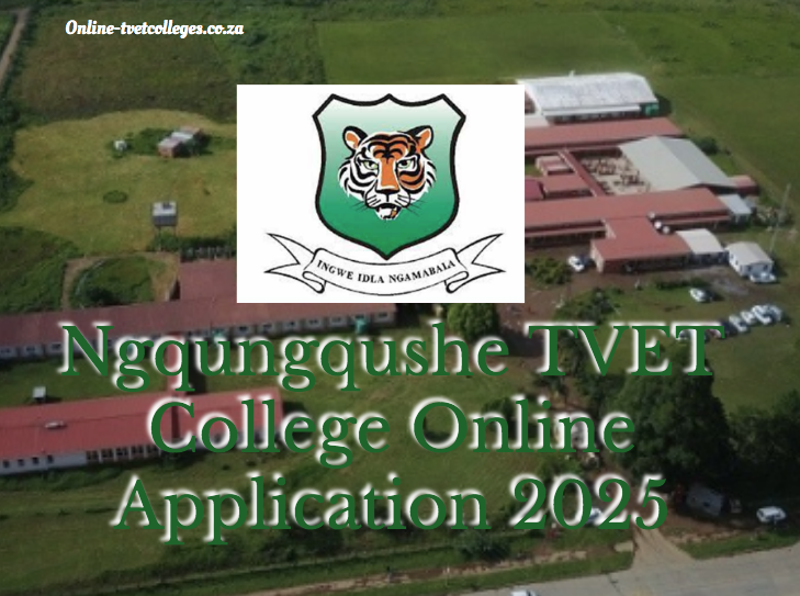 Ngqungqushe TVET College Online Application 2025 TVET Colleges