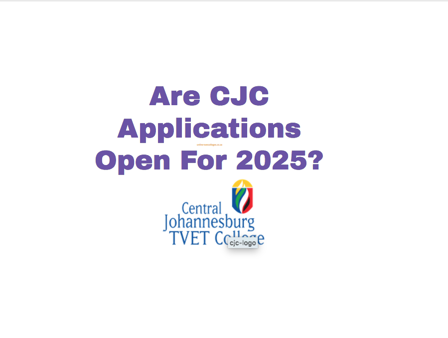 Are CJC Applications Open For 2025? TVET Colleges