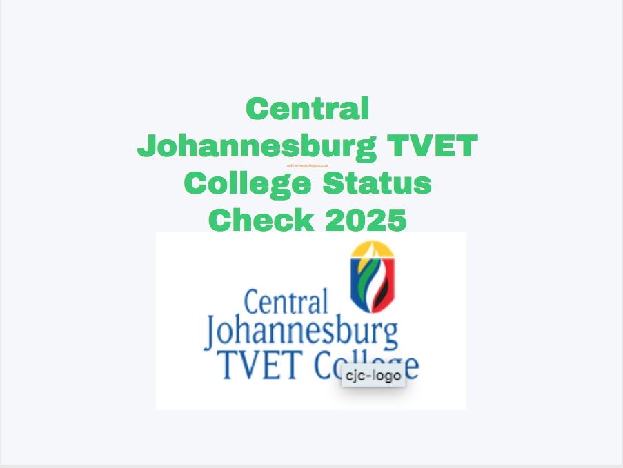 Central Johannesburg Tvet College Status Check 2025 Tvet Colleges