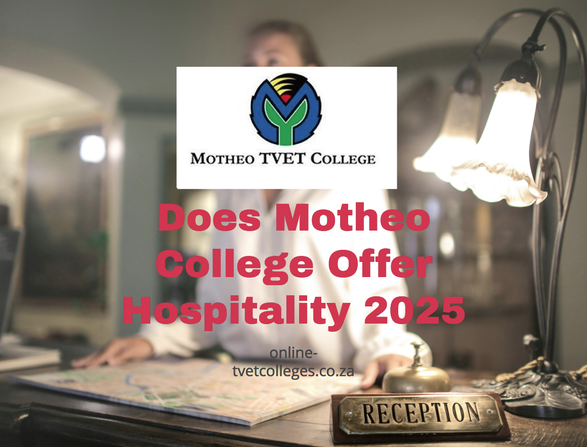 Does Motheo College Offer Hospitality 2025 TVET Colleges does-motheo-college-offer-hospitality-2025-tvet-colleges