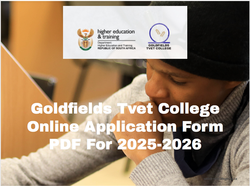 Goldfields Tvet College Online Application Form PDF For 20252026