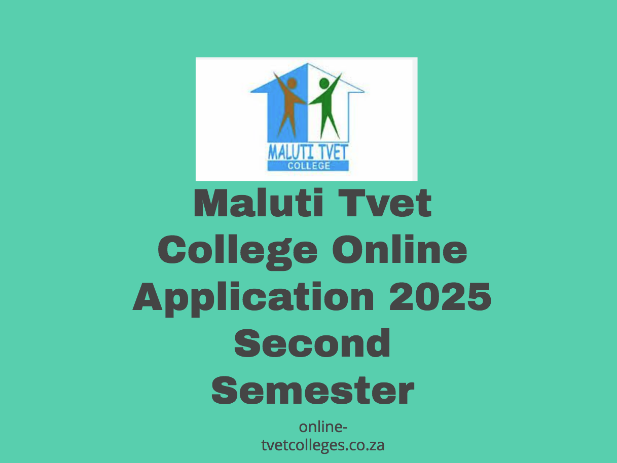 Maluti Tvet College Online Application 2025 Second Semester - TVET Colleges